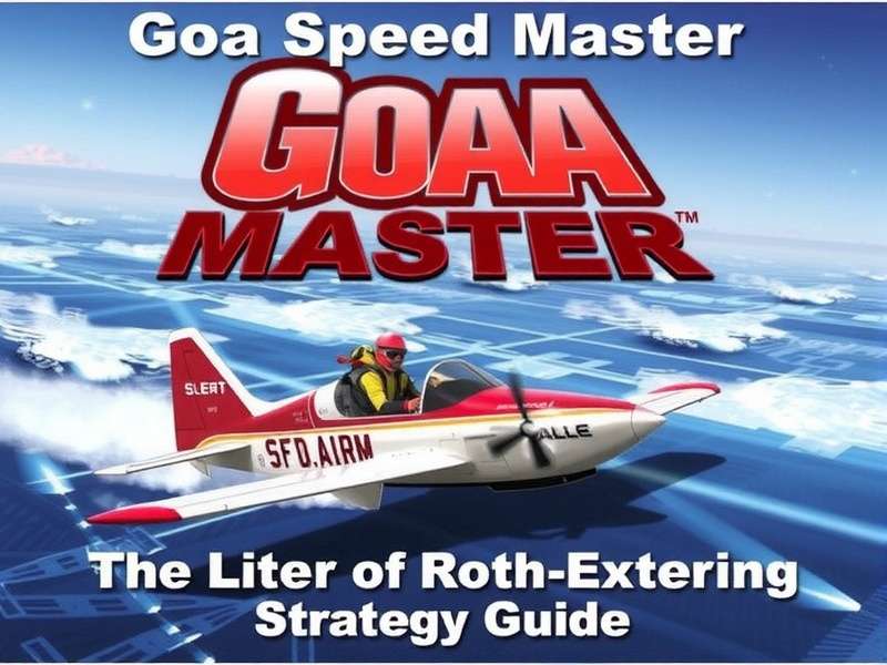 Goa Speed Master Strategy Guide